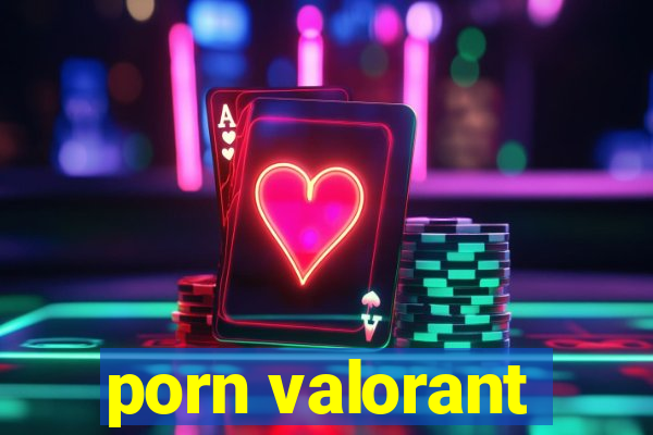 porn valorant